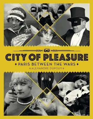 Město rozkoše: Paříž mezi válkami - City of Pleasure: Paris Between the Wars