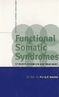 Funkční somatické syndromy: Etiologie, diagnostika a léčba - Functional Somatic Syndromes: Etiology, Diagnosis and Treatment
