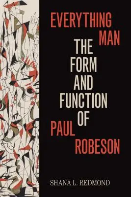 Všechno člověk: Forma a funkce Paula Robesona - Everything Man: The Form and Function of Paul Robeson