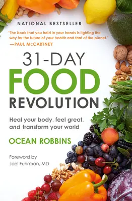 31denní potravinová revoluce: Vyléčte své tělo, ciťte se skvěle a proměňte svůj svět. - 31-Day Food Revolution: Heal Your Body, Feel Great, and Transform Your World