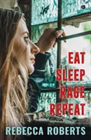 Jíst. Sleep. Rage. Opakovat. - Eat. Sleep. Rage. Repeat.