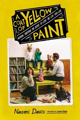 Žlutý nátěr: Žlutá kniha: Přes hluk k lásce k životu, který žijete - A Coat of Yellow Paint: Moving Through the Noise to Love the Life You Live