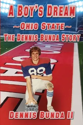 Chlapecký sen - Ohio State: Příběh Dennise Bundy - A Boy's Dream - Ohio State: The Dennis Bunda Story