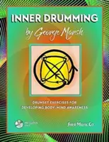 Vnitřní bubnování - Cvičení na bicí soupravu pro rozvoj vědomí těla a mysli - Inner Drumming - Drumset Exercises for Developing Body/Mind Awareness