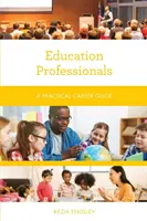 Pedagogičtí pracovníci: Praktický průvodce kariérou - Education Professionals: A Practical Career Guide