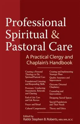 Profesionální duchovní a pastorační péče: Praktická příručka pro duchovní a kaplany - Professional Spiritual & Pastoral Care: A Practical Clergy and Chaplain's Handbook