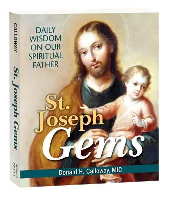 Skvosty svatého Josefa: Svatý Josef: každodenní moudrost o našem duchovním otci - St. Joseph Gems: Daily Wisdom on Our Spiritual Father