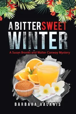 Hořkosladká zima: A Susan Brooks and Walter Conway Mystery (Záhada Susan Brooksové a Waltera Conwaye) - A Bittersweet Winter: A Susan Brooks and Walter Conway Mystery