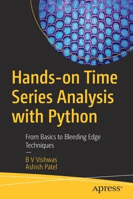 Praktická analýza časových řad s Pythonem: Od základů k technikám Bleeding Edge - Hands-On Time Series Analysis with Python: From Basics to Bleeding Edge Techniques