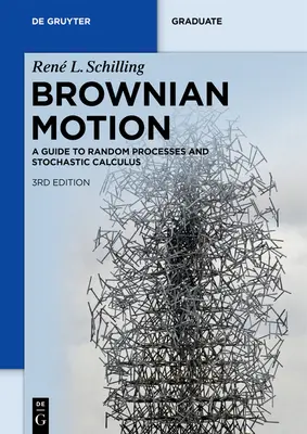 Brownův pohyb: Průvodce náhodnými procesy a stochastickým kalkulem - Brownian Motion: A Guide to Random Processes and Stochastic Calculus