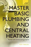 Mistr základů instalatérství a ústředního vytápění - Master Basic Plumbing and Central Heating