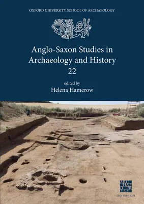 Anglosaské studie z archeologie a historie 22 - Anglo-Saxon Studies in Archaeology and History 22