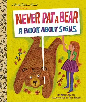 Nikdy nepohlavkuj medvěda: Kniha o znameních - Never Pat a Bear: A Book about Signs