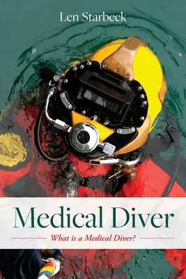 Lékařský potápěč: Co je to lékařský potápěč? - Medical Diver: What is a Medical Diver?