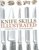 Ilustrované dovednosti s nožem: Příručka pro uživatele - Knife Skills Illustrated: A User's Manual