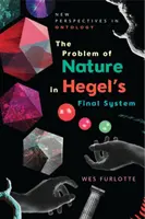 Problém přírody v Hegelově konečném systému - The Problem of Nature in Hegel's Final System