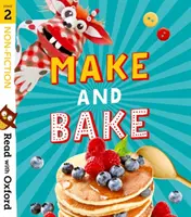 Čtení s Oxfordem: Stage 2: Non-fiction: Make and Bake! - Read with Oxford: Stage 2: Non-fiction: Make and Bake!