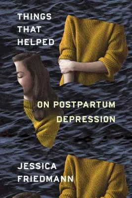 Věci, které pomohly: O poporodní depresi - Things That Helped: On Postpartum Depression