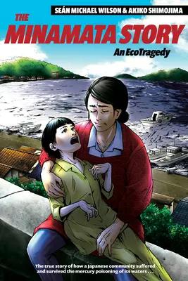 Příběh z Minamaty: Ekotragédie - The Minamata Story: An Ecotragedy