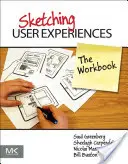 Skicování uživatelských zkušeností: Pracovní sešit - Sketching User Experiences: The Workbook