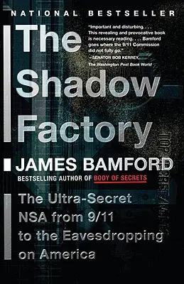 Továrna na stíny: NSA od 11. září po odposlouchávání Ameriky - The Shadow Factory: The Nsa from 9/11 to the Eavesdropping on America