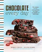 Čokoláda na každý den: 85+ receptů na kakaové pochoutky na rostlinné bázi, které podpoří vaše zdraví a pohodu - Chocolate Every Day: 85+ Plant-Based Recipes for Cacao Treats That Support Your Health and Well-Being