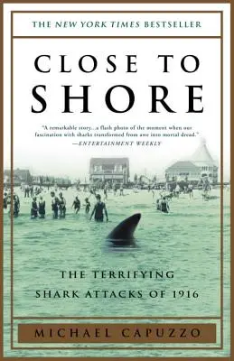 Blízko břehu: Děsivé útoky žraloků v roce 1916 - Close to Shore: The Terrifying Shark Attacks of 1916