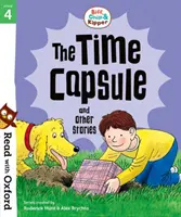 Čtení s Oxfordem: Stage 4: Biff, Chip and Kipper: The Time Capsule and Other Stories: The Time Capsule and Other Stories: The Time Capsule and Other Stories - Read with Oxford: Stage 4: Biff, Chip and Kipper: The Time Capsule and Other Stories