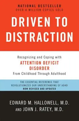 Driven to Distraction: Rozpoznávání a zvládání poruch pozornosti: Roztržitost a rozptýlení: Jak se vypořádat s poruchou pozornosti? - Driven to Distraction: Recognizing and Coping with Attention Deficit Disorder