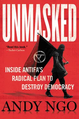 Unmasked: Vnitřní plán radikální Antify na zničení demokracie (Inside Antifa's Radical Plan to Destroy Democracy) - Unmasked: Inside Antifa's Radical Plan to Destroy Democracy