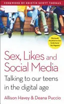 Sex, lajky a sociální média: Rozhovory s dospívajícími v digitálním věku - Sex, Likes and Social Media: Talking to Our Teens in the Digital Age