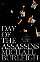 Den atentátníků - Historie politických vražd - Day of the Assassins - A History of Political Murder