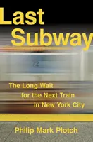 Poslední metro: Dlouhé čekání na další vlak v New Yorku - Last Subway: The Long Wait for the Next Train in New York City