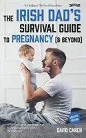 Průvodce irského táty pro přežití v těhotenství [a po něm] - Irish Dad's Survival Guide to Pregnancy [& Beyond]