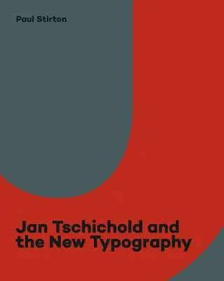 Jan Tschichold a nová typografie: Grafický design v meziválečném období - Jan Tschichold and the New Typography: Graphic Design Between the World Wars