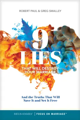 9 lží, které zničí vaše manželství - 9 Lies That Will Destroy Your Marriage