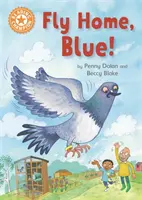 Čtenářský šampion: Let domů, modrá! - Samostatné čtení Oranžová 6 - Reading Champion: Fly Home, Blue! - Independent Reading Orange 6
