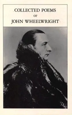 Sebrané básně Johna Wheelwrighta - Collected Poems Of John Wheelwright