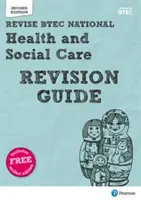 Pearson REVISE BTEC National Health and Social Care Revision Guide (Průvodce revizemi pro národní úroveň zdravotnictví a sociální péče) - - Pearson REVISE BTEC National Health and Social Care Revision Guide -