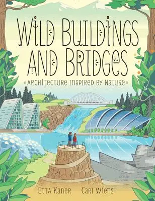 Divoké stavby a mosty: Architektura inspirovaná přírodou - Wild Buildings and Bridges: Architecture Inspired by Nature