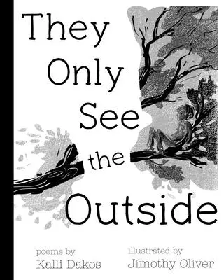 Vidí jen to, co je venku - They Only See the Outside