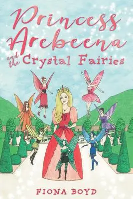 Princezna Arebeena: A křišťálové víly - Princess Arebeena: And the Crystal Fairies