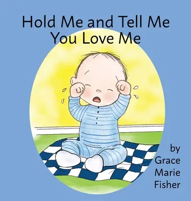 Obejmi mě a řekni mi, že mě miluješ - Hold Me and Tell Me You Love Me