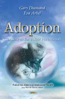 Adopce - hledání nového rodičovství - Adoption - The Search for a New Parenthood