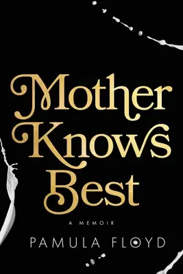 Matka ví všechno nejlépe: vzpomínky - Mother Knows Best: A Memoir