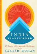 Proměna Indie: Pětadvacet let hospodářských reforem - India Transformed: Twenty-Five Years of Economic Reforms