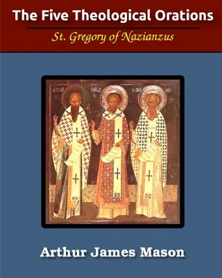 Pět teologických řečí (s ilustracemi) - The Five Theological Orations (Illustrated)
