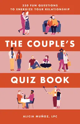 Kniha kvízů pro páry: Knížka pro partnery: 350 zábavných otázek, které dodají vašemu vztahu energii. - The Couple's Quiz Book: 350 Fun Questions to Energize Your Relationship