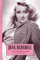 Joan Blondell: Život mezi záběry - Joan Blondell: A Life Between Takes