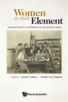 Ženy ve svém živlu: Vybrané příspěvky žen do dobového systému - Women in Their Element: Selected Women's Contributions to the Periodic System